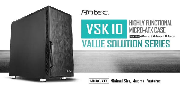 ANTEC VSK10 mATX Case. 2x USB 3.0 Thermally Advanced Builder's Case. 1x 120mm Fan. Two Years Warranty ANTEC